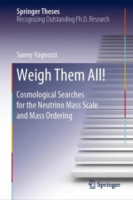 Weigh Them All! - Cosmological Searches for the Neutrino Mass Scale and Mass Ordering