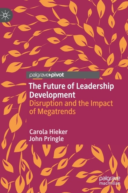 The Future of Leadership Development - Disruption and the Impact of Megatrends