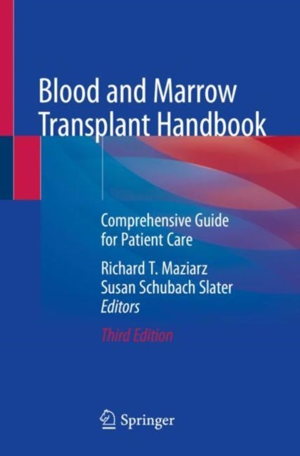 Blood and Marrow Transplant Handbook - Comprehensive Guide for Patient Care