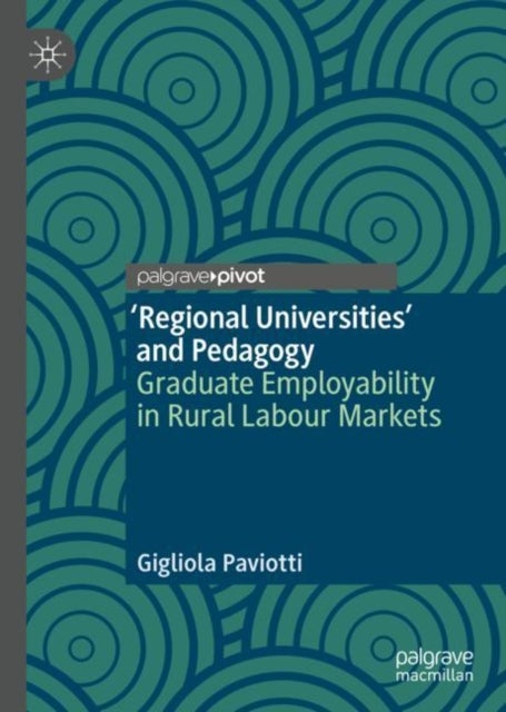 ¿Regional Universities¿ and Pedagogy - Graduate Employability in Rural Labour Markets