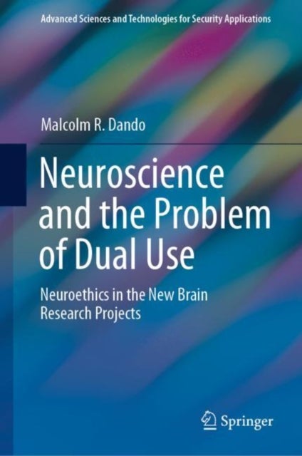 Neuroscience and the Problem of Dual Use - Neuroethics in the New Brain Research Projects
