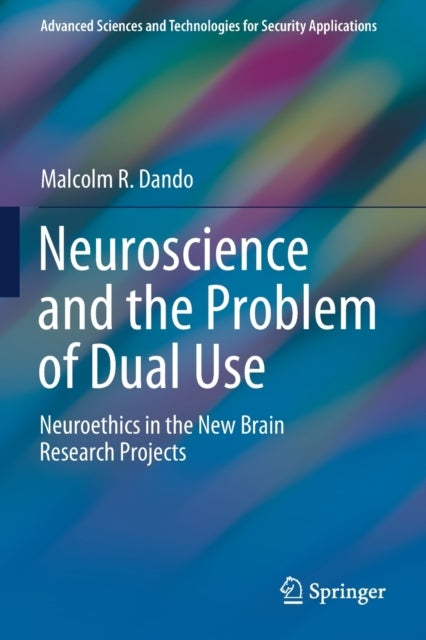 Neuroscience and the Problem of Dual Use - Neuroethics in the New Brain Research Projects