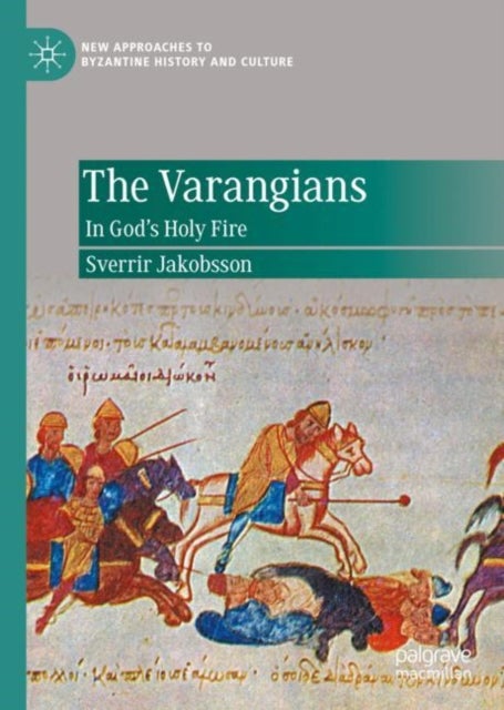 The Varangians - In God’s Holy Fire