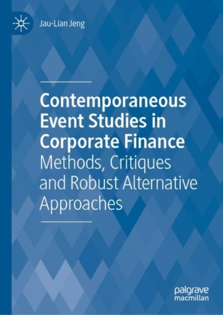 Contemporaneous Event Studies in Corporate Finance - Methods, Critiques and Robust Alternative Approaches