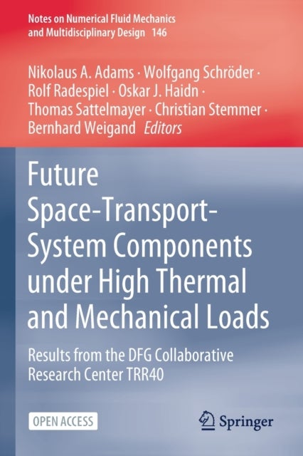 Future Space-Transport-System Components under High Thermal and Mechanical Loads - Results from the DFG Collaborative Research Center TRR40