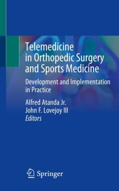 Telemedicine in Orthopedic Surgery and Sports Medicine - Development and Implementation in Practice
