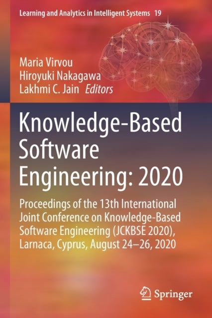 Knowledge-Based Software Engineering: 2020 - Proceedings of the 13th International Joint Conference on Knowledge-Based Software Engineering (JCKBSE 2020), Larnaca, Cyprus, August 24-26, 2020
