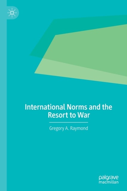 International Norms and the Resort to War