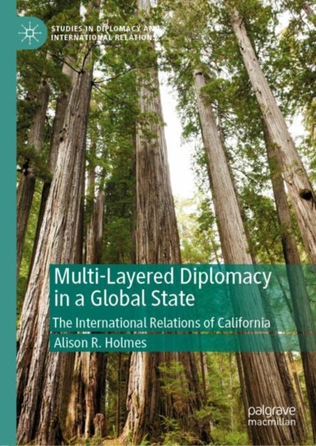 Multi-Layered Diplomacy in a Global State - The International Relations of California
