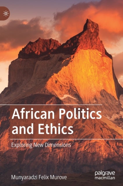 African Politics and Ethics - Exploring New Dimensions