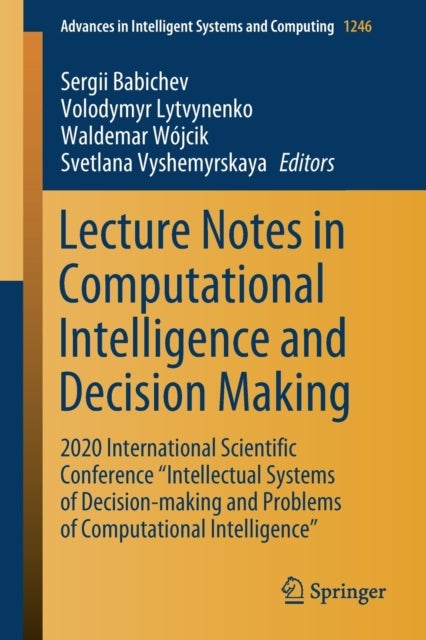 Lecture Notes in Computational Intelligence and Decision Making - 2020 International Scientific Conference "Intellectual Systems of Decision-making and Problems of Computational Intelligence”