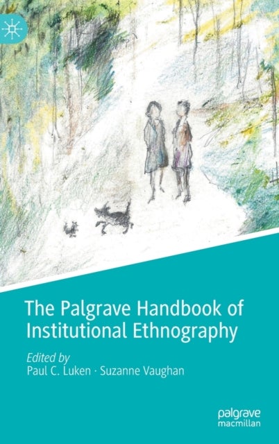 The Palgrave Handbook of Institutional Ethnography