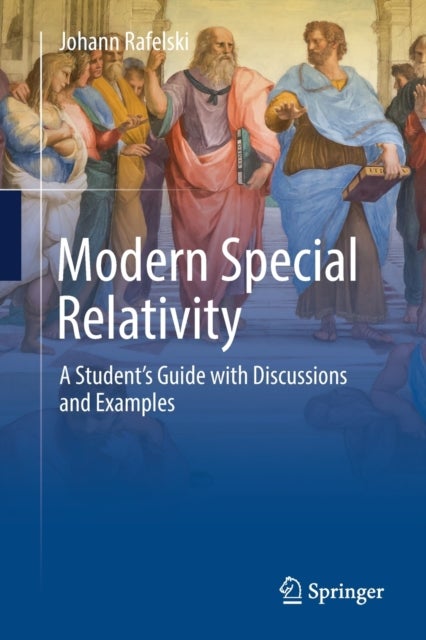 Modern Special Relativity - A Student's Guide with Discussions and Examples