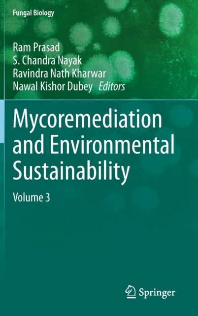 Mycoremediation and Environmental Sustainability - Volume 3