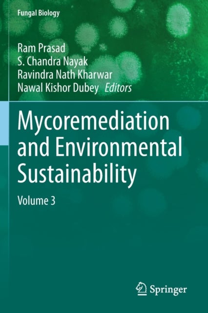 Mycoremediation and Environmental Sustainability - Volume 3