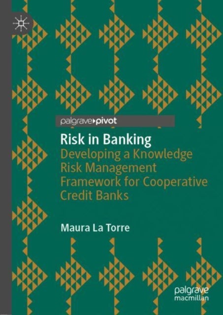 Risk in Banking - Developing a Knowledge Risk Management Framework for Cooperative Credit Banks