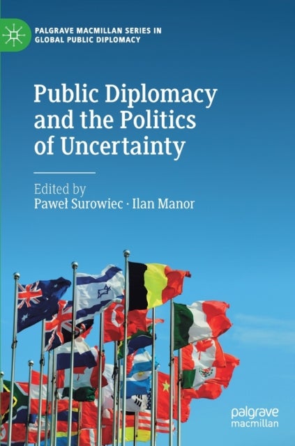 Public Diplomacy and the Politics of Uncertainty