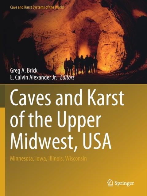 Caves and Karst of the Upper Midwest, USA - Minnesota, Iowa, Illinois, Wisconsin