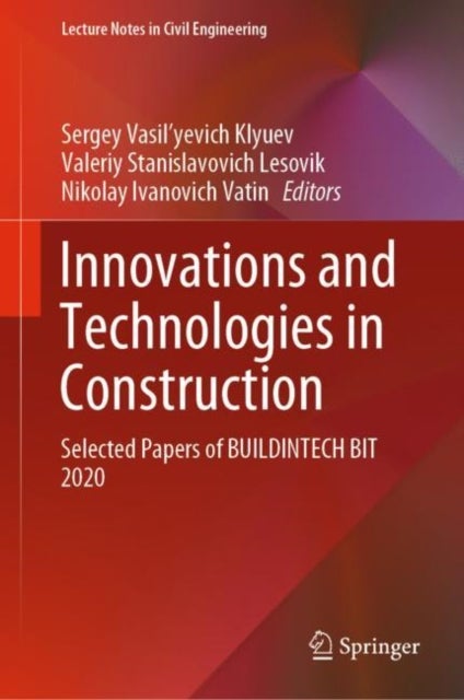 Innovations and Technologies in Construction - Selected Papers of BUILDINTECH BIT 2020