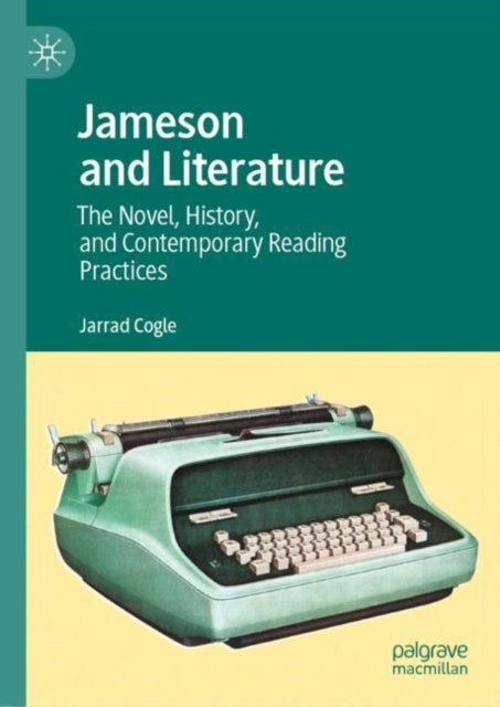 Jameson and Literature - The Novel, History, and Contemporary Reading Practices