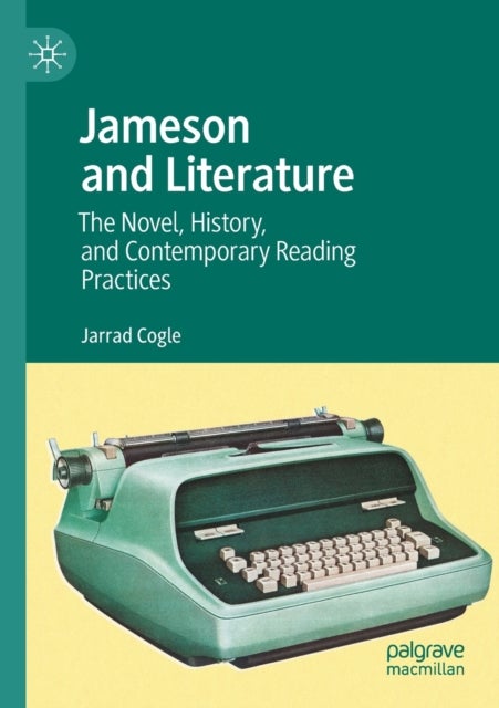 Jameson and Literature - The Novel, History, and Contemporary Reading Practices