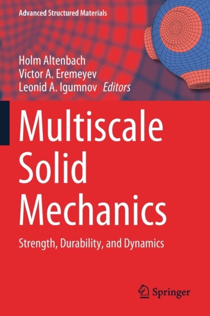 Multiscale Solid Mechanics - Strength, Durability, and Dynamics