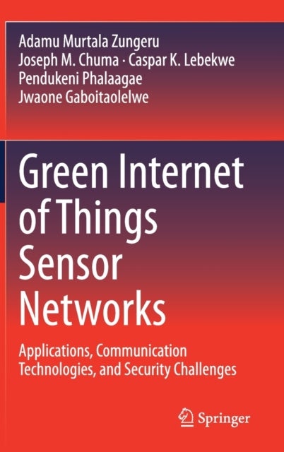 Green Internet of Things Sensor Networks - Applications, Communication Technologies, and Security Challenges