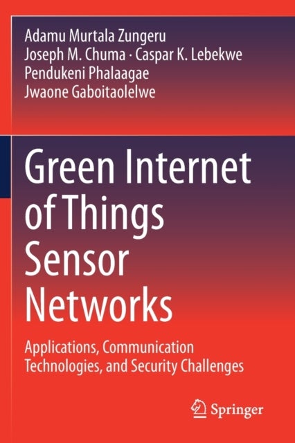 Green Internet of Things Sensor Networks - Applications, Communication Technologies, and Security Challenges