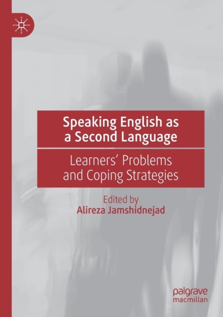 Speaking English as a Second Language - Learners' Problems and Coping Strategies