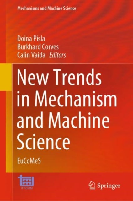 New Trends in Mechanism and Machine Science - EuCoMeS