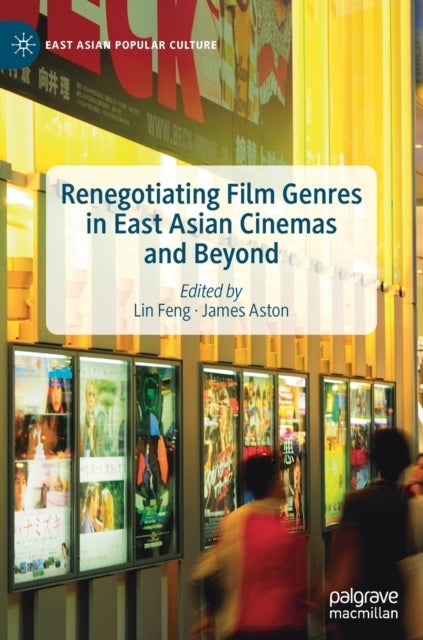 Renegotiating Film Genres in East Asian Cinemas and Beyond