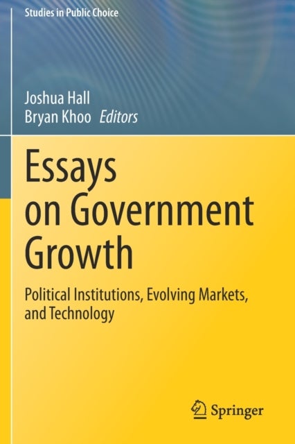 Essays on Government Growth - Political Institutions, Evolving Markets, and Technology