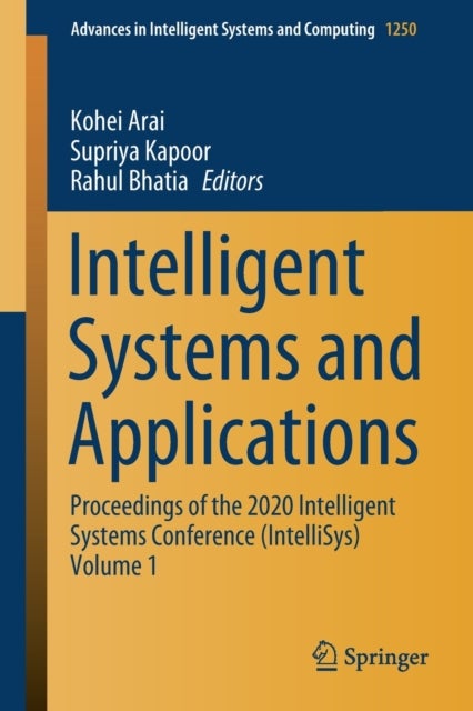 Intelligent Systems and Applications - Proceedings of the 2020 Intelligent Systems Conference (IntelliSys) Volume 1