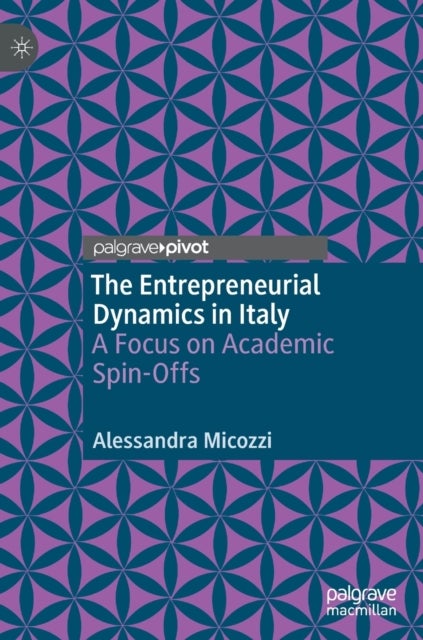 The Entrepreneurial Dynamics in Italy - A Focus on Academic Spin-Offs