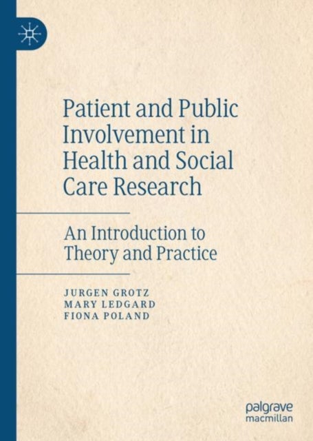 Patient and Public Involvement in Health and Social Care Research - An Introduction to Theory and Practice