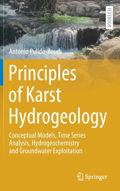 Principles of Karst Hydrogeology - Conceptual Models, Time Series Analysis, Hydrogeochemistry and Groundwater Exploitation