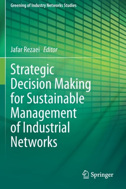 Strategic Decision Making for Sustainable Management of Industrial Networks