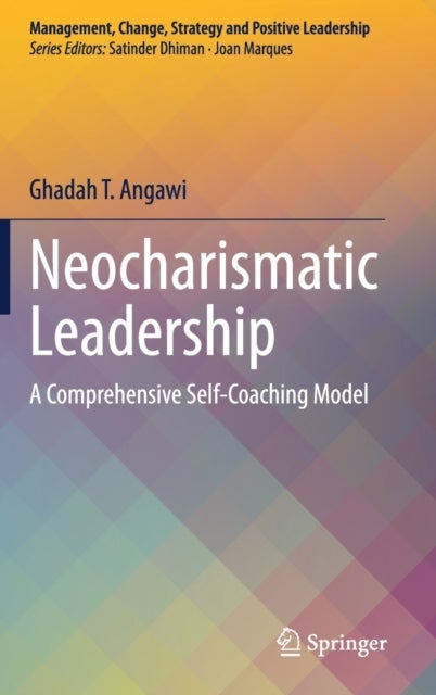 Neocharismatic Leadership - A Comprehensive Self-Coaching Model
