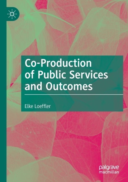 Co-Production of Public Services and Outcomes