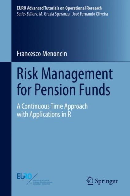 Risk Management for Pension Funds - A Continuous Time Approach with Applications in R
