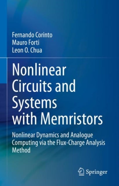 Nonlinear Circuits and Systems with Memristors - Nonlinear Dynamics and Analogue Computing via the Flux-Charge Analysis Method