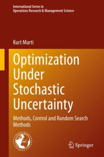 Optimization Under Stochastic Uncertainty - Methods, Control and Random Search Methods