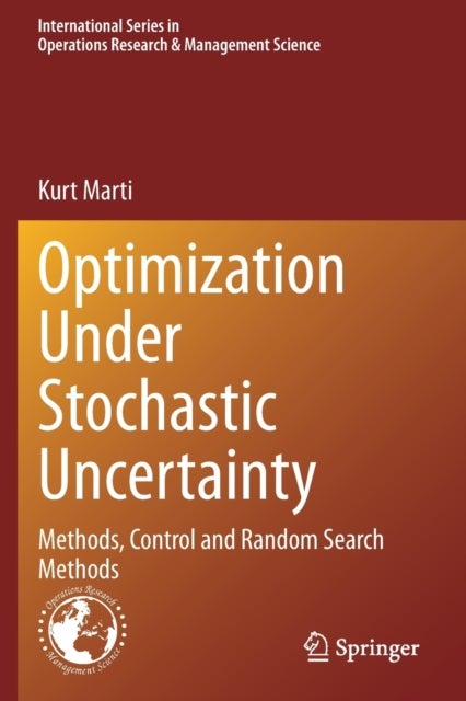 Optimization Under Stochastic Uncertainty - Methods, Control and Random Search Methods
