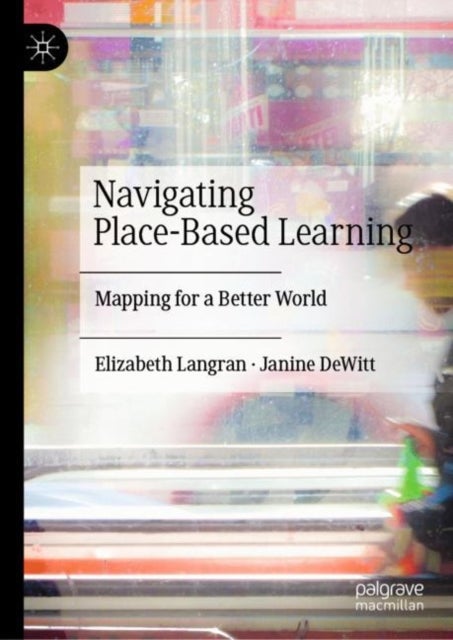 Navigating Place-Based Learning - Mapping for a Better World