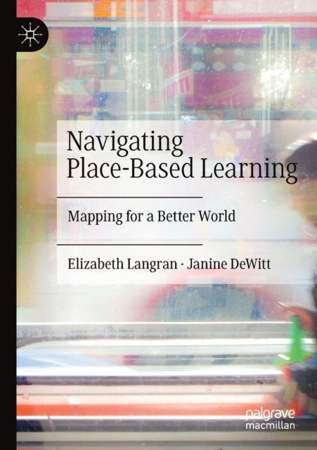 Navigating Place-Based Learning - Mapping for a Better World