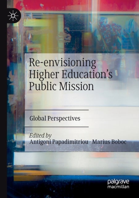 Re-envisioning Higher Education’s Public Mission - Global Perspectives