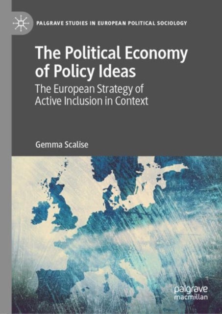 The Political Economy of Policy Ideas - The European Strategy of Active Inclusion in Context