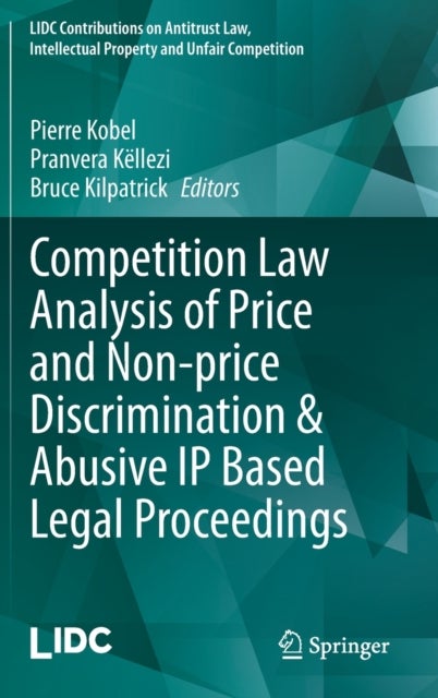 Competition Law Analysis of Price and Non-price Discrimination & Abusive IP Based Legal Proceedings