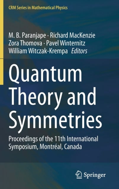 Quantum Theory and Symmetries - Proceedings of the 11th International Symposium, Montreal, Canada