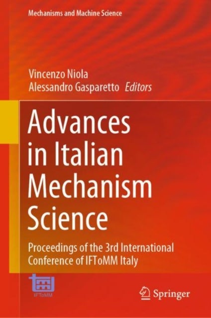Advances in Italian Mechanism Science - Proceedings of the 3rd International Conference of IFToMM Italy